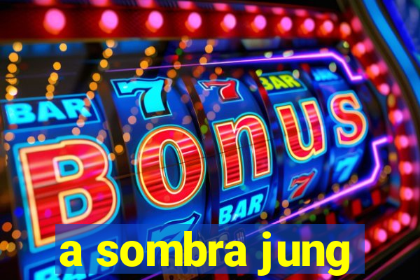 a sombra jung